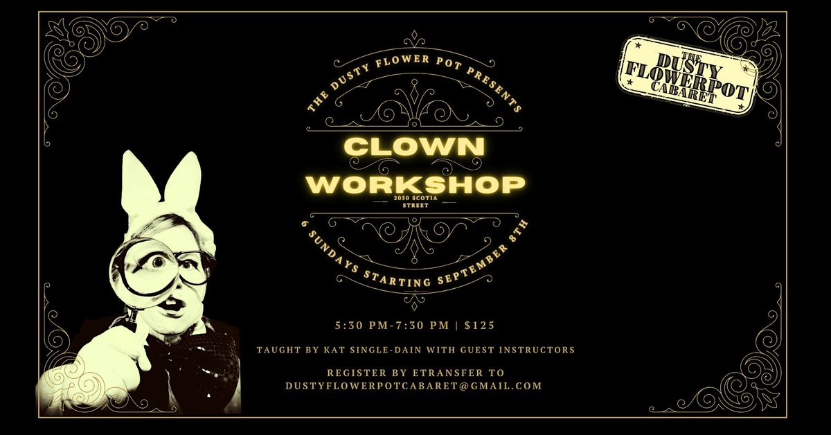 INTRODUCTION TO CLOWNING WORKSHOP SERIES - Brought to you by Clown Church