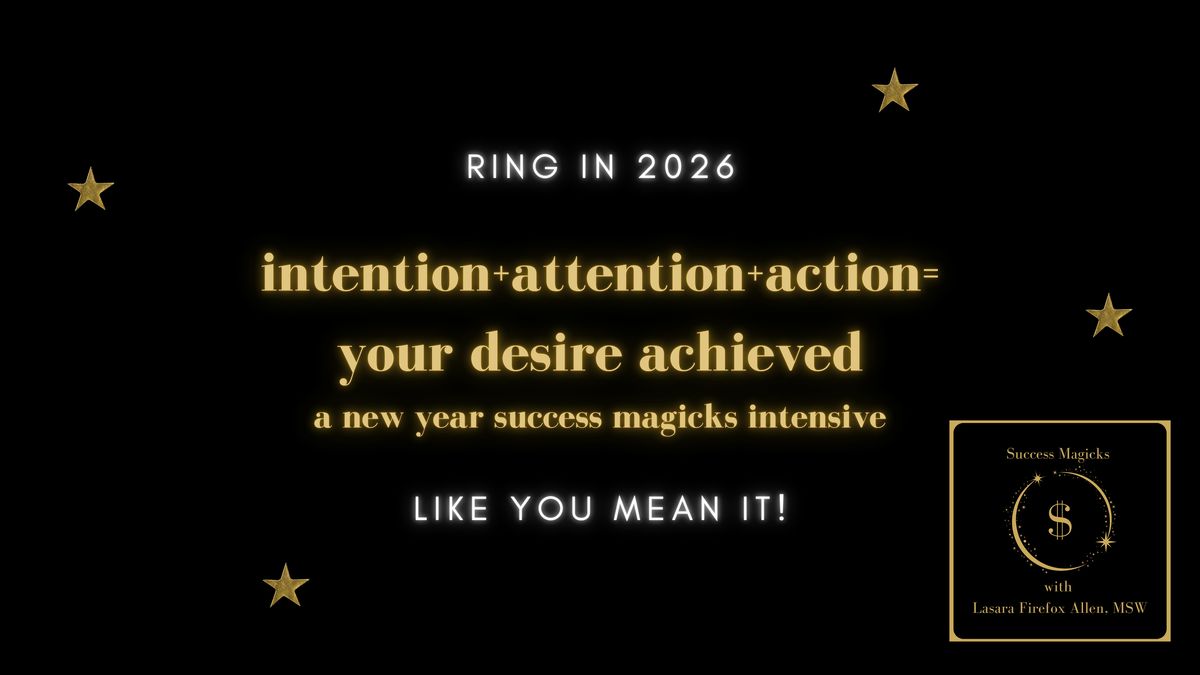 intention+attention+action= your desire achieved