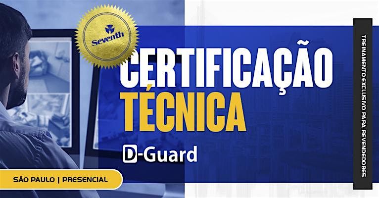 PRESENCIAL|SEVENTH - CERTIFICA\u00c7\u00c3O DGUARD