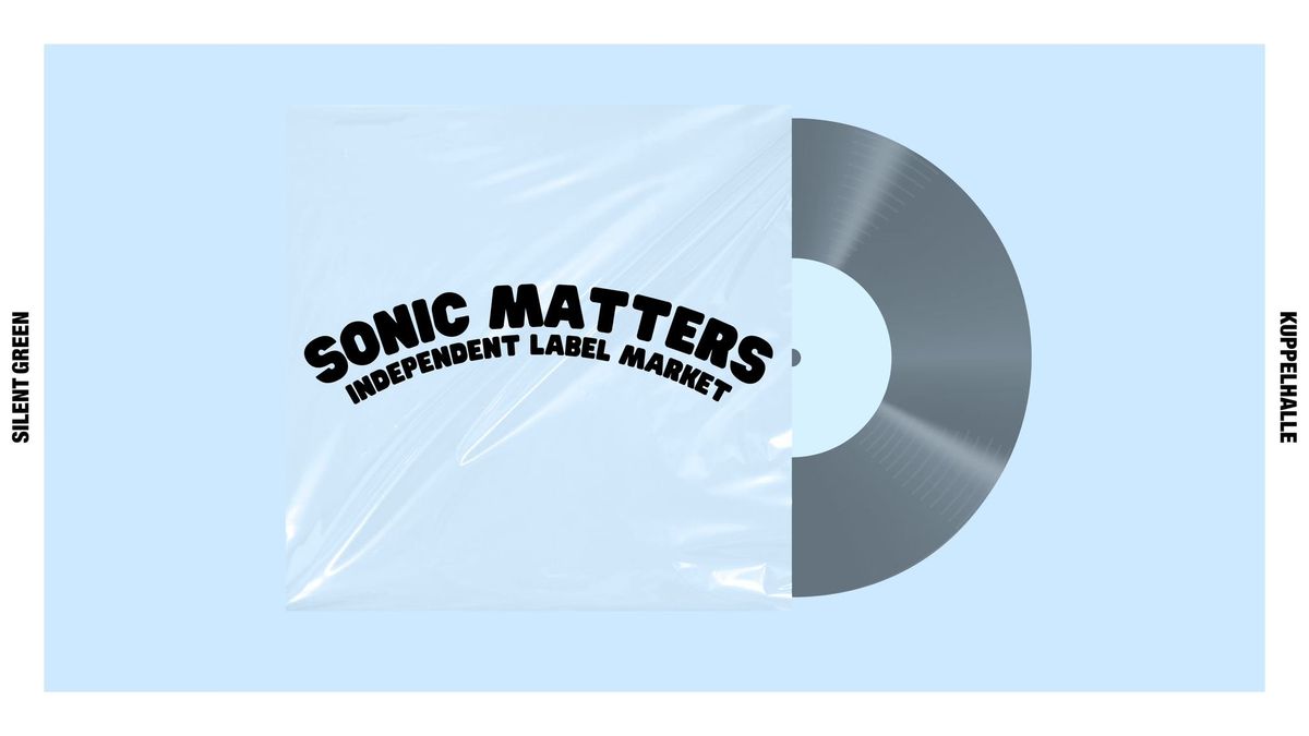 Sonic Matters III \u2013 Independent Label Market