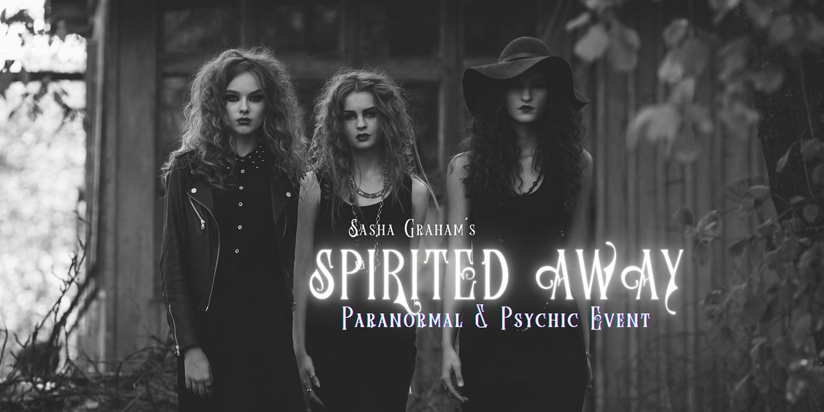 Sasha Graham\u2019s Spirited Away Psychic and Paranormal Event is BACK