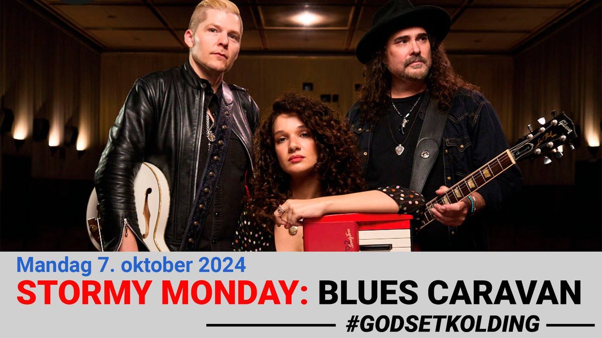 Stormy Monday: Blues Caravan \/\/ Godset