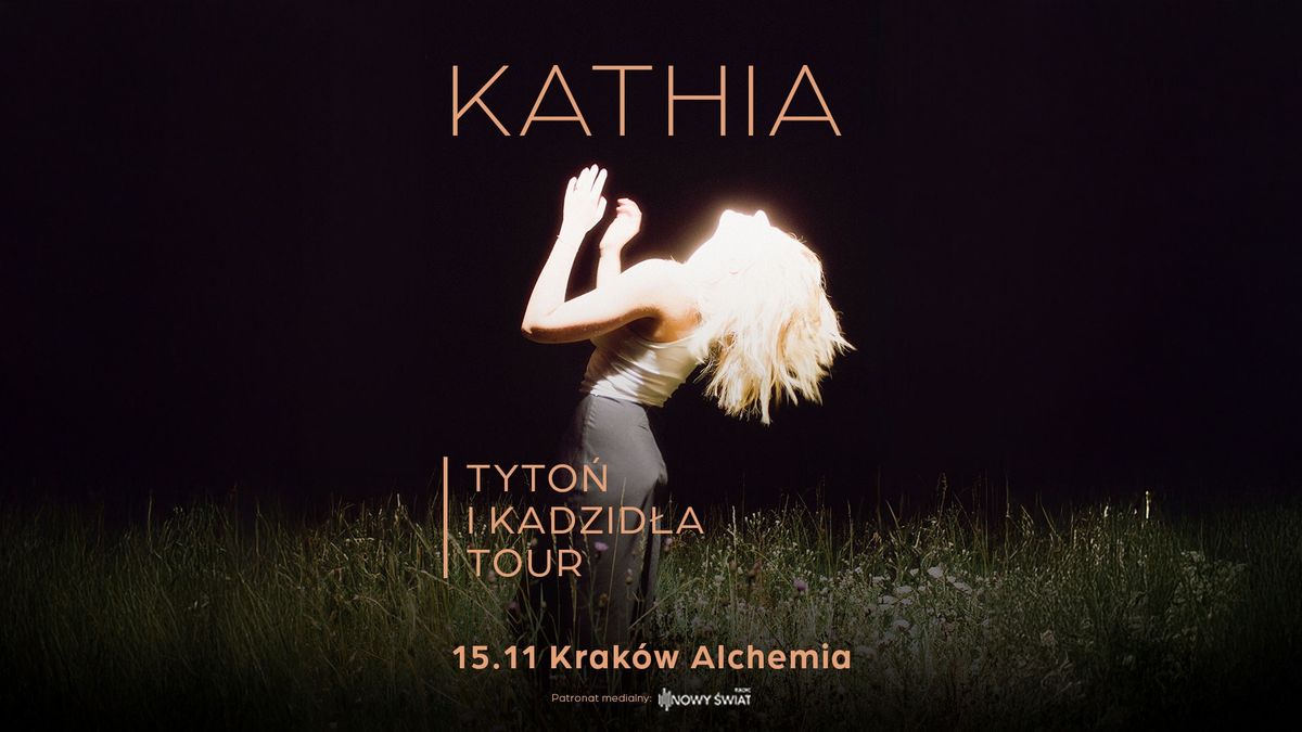 15.11 | Kathia | Tyto\u0144 i kadzid\u0142a tour | Krak\u00f3w