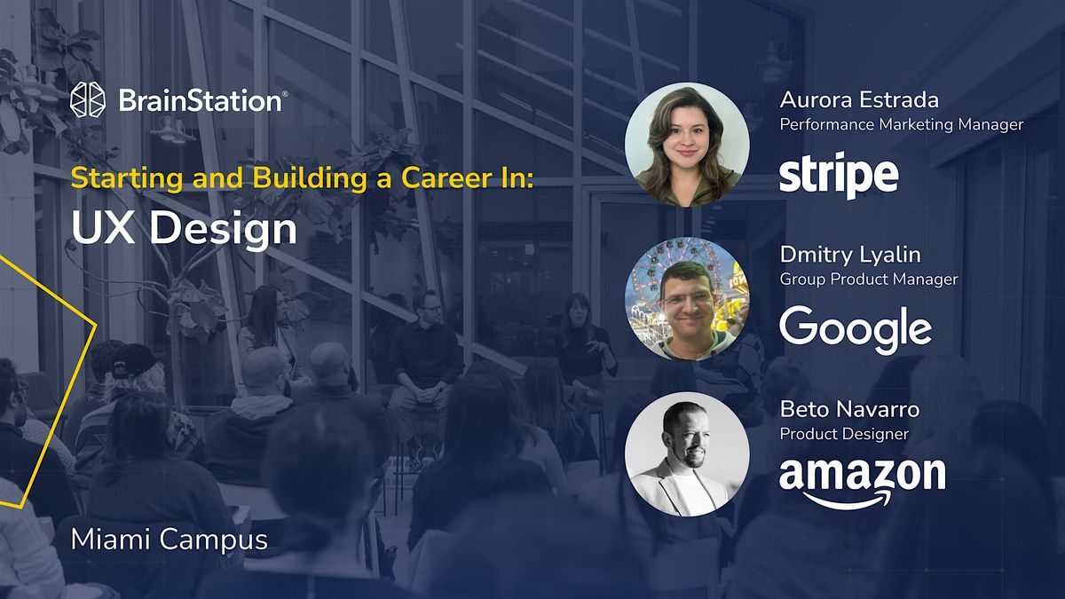 Starting and Building a Career in UX Design I BrainStation