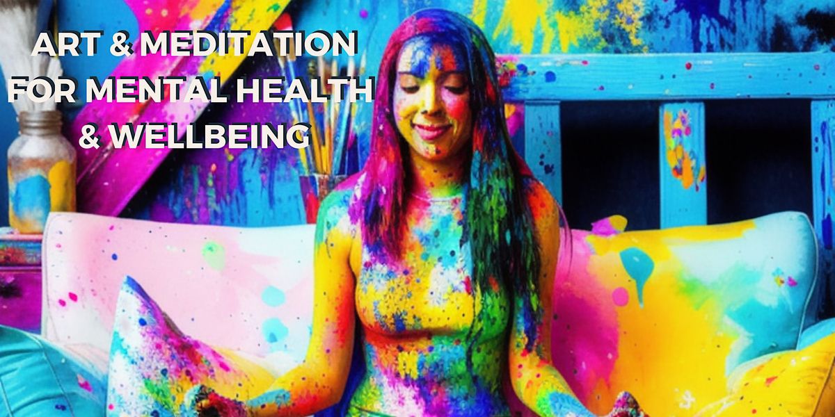 Art & Meditation for Mental Health and Wellbeing