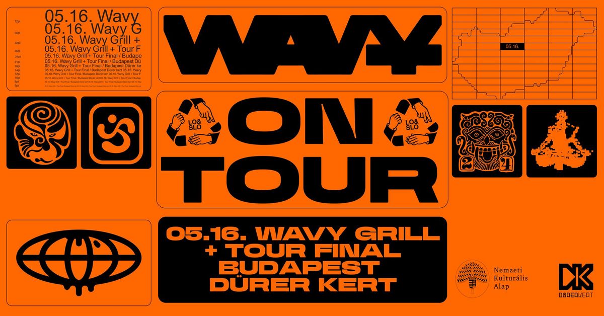 WAV\u00a5 BDAY GRILL & TOUR FINAL  \/\/ D\u00dcRER KERT - BUDAPEST