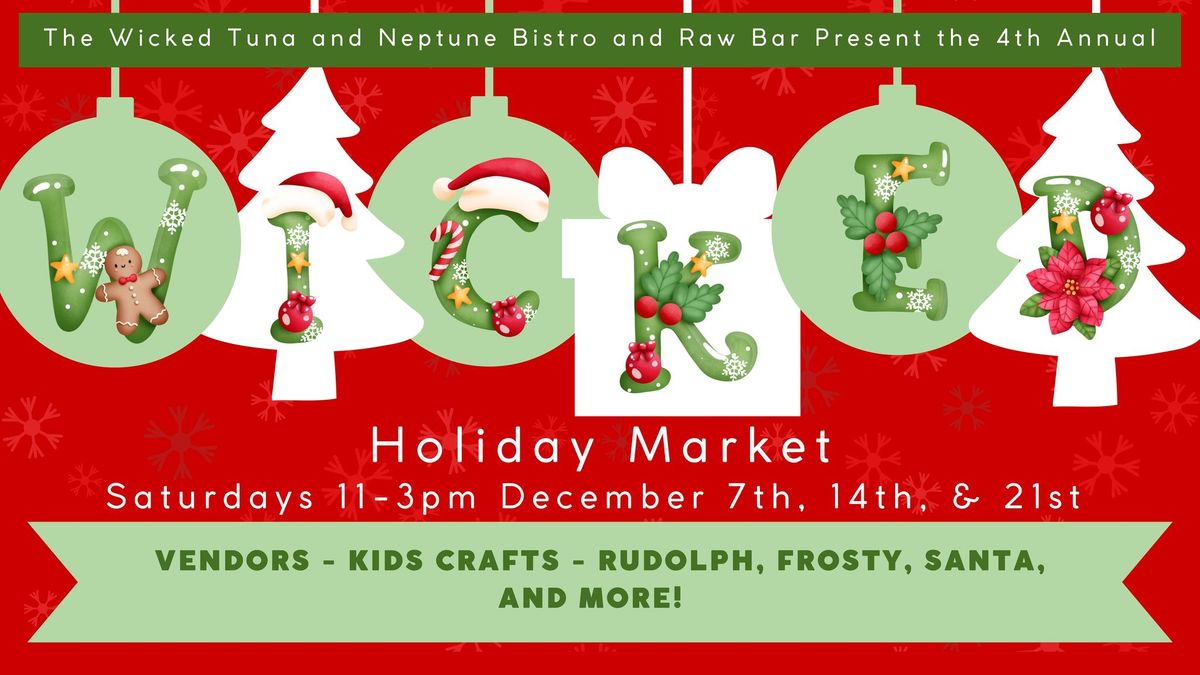 4th Annual Wicked Holiday Market at The Wicked Tuna and Neptune Bistro and Raw Bar!