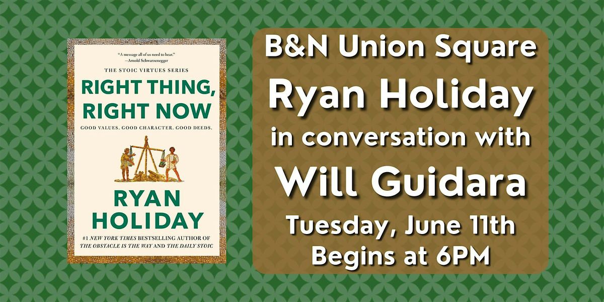 Ryan Holiday celebrates RIGHT THING, RIGHT NOW at B&N -Union Square