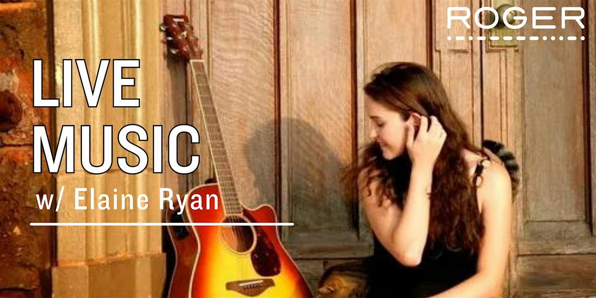 Live Music at Roger w\/ Elaine Ryan