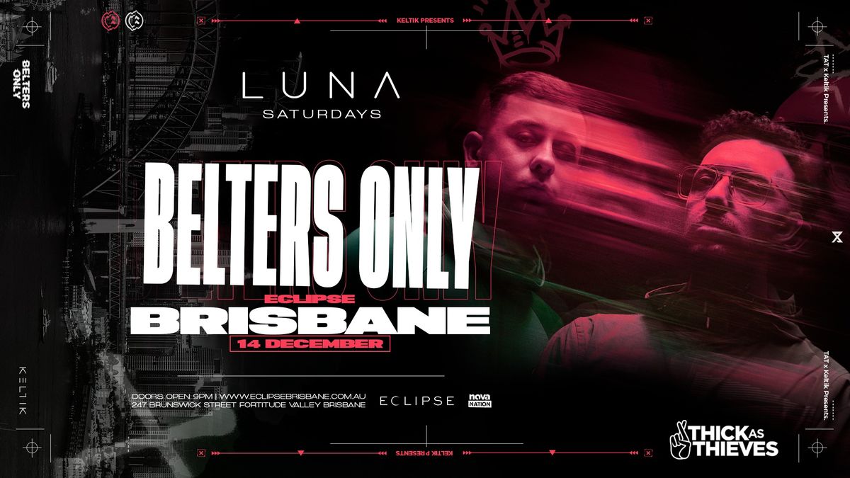 Luna Saturdays pres. BELTERS ONLY (IRE)