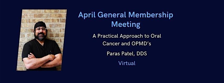 April General Membership Meeting with Paras Patel, DDS - Virtual