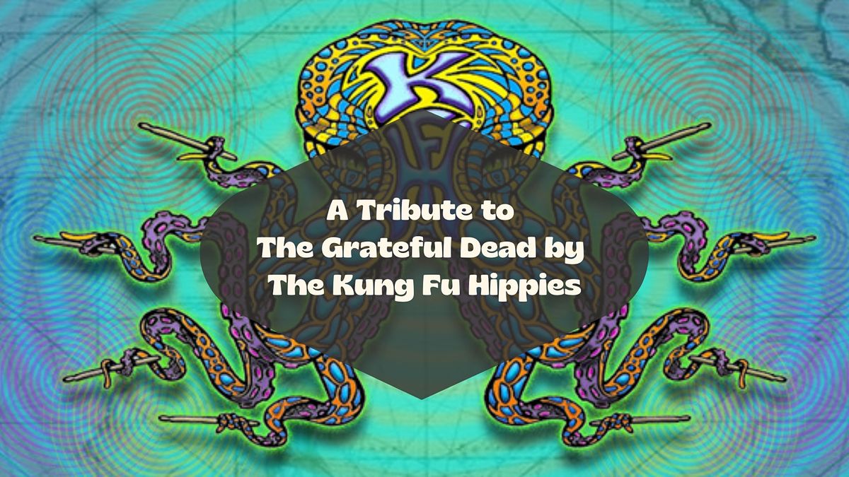 A Tribute to The Grateful Dead by The Kung Fu Hippies