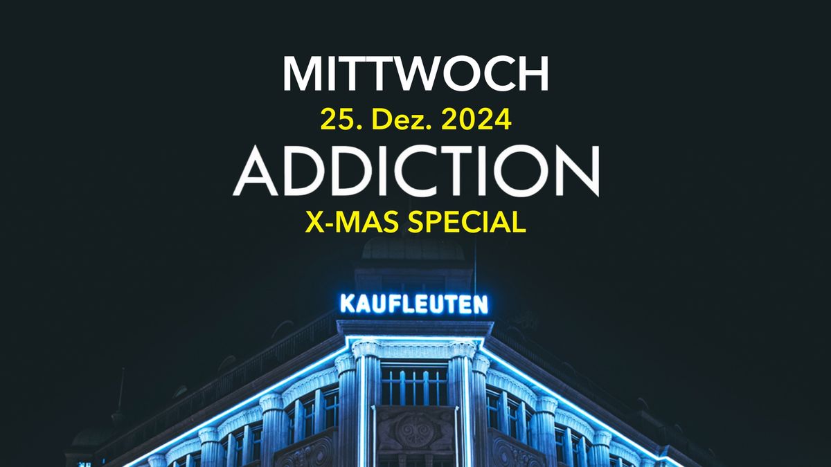 ADDICTION at Kaufleuten Club Z\u00fcrich (MI, 25.12.2024)