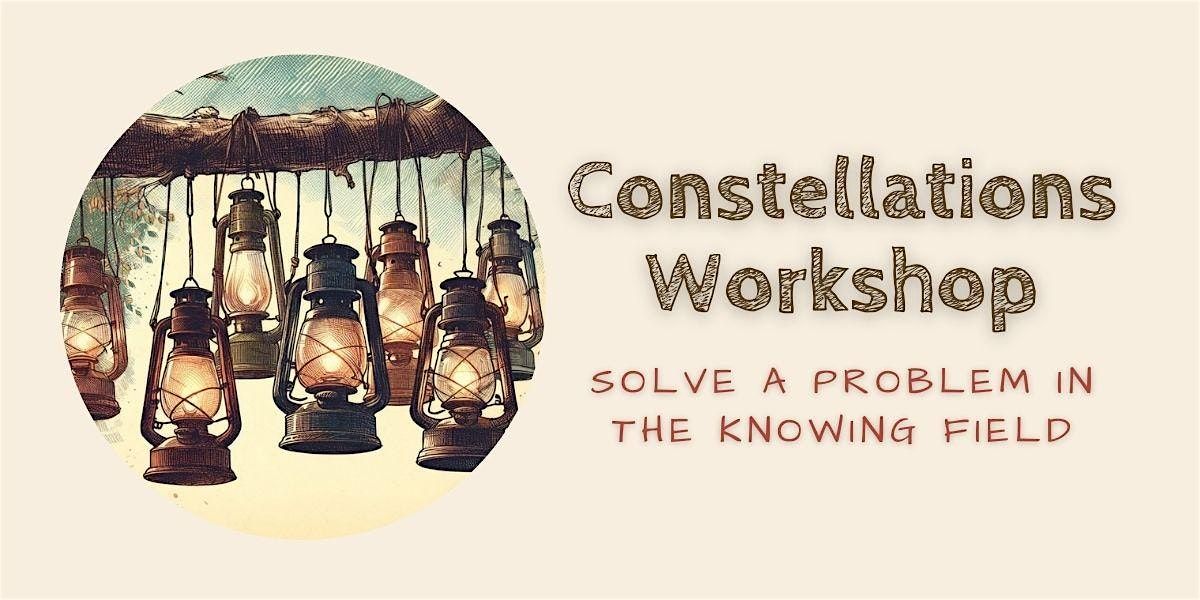 October 5th Constellations Workshop