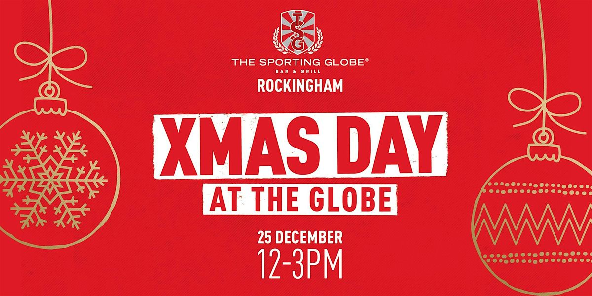 Xmas Day at the Globe - Rockingham