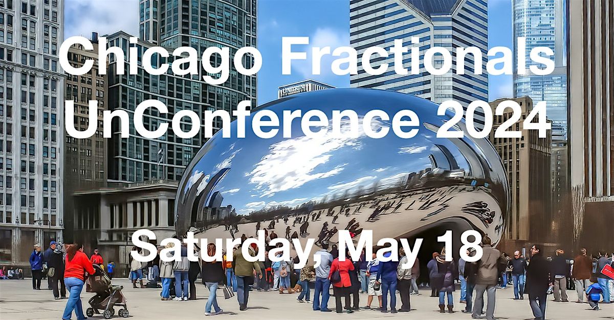 Chicago Fractionals UnConference 2024