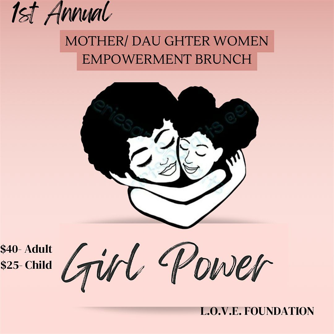 1st Annual L.O.V.E Foundation Mother \/ Daughter Women Empowerment Brunch