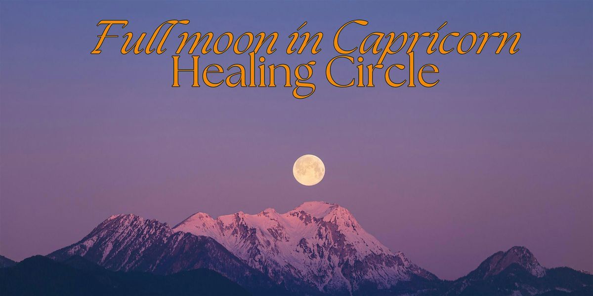 Capricorn Full Moon Healing Circle