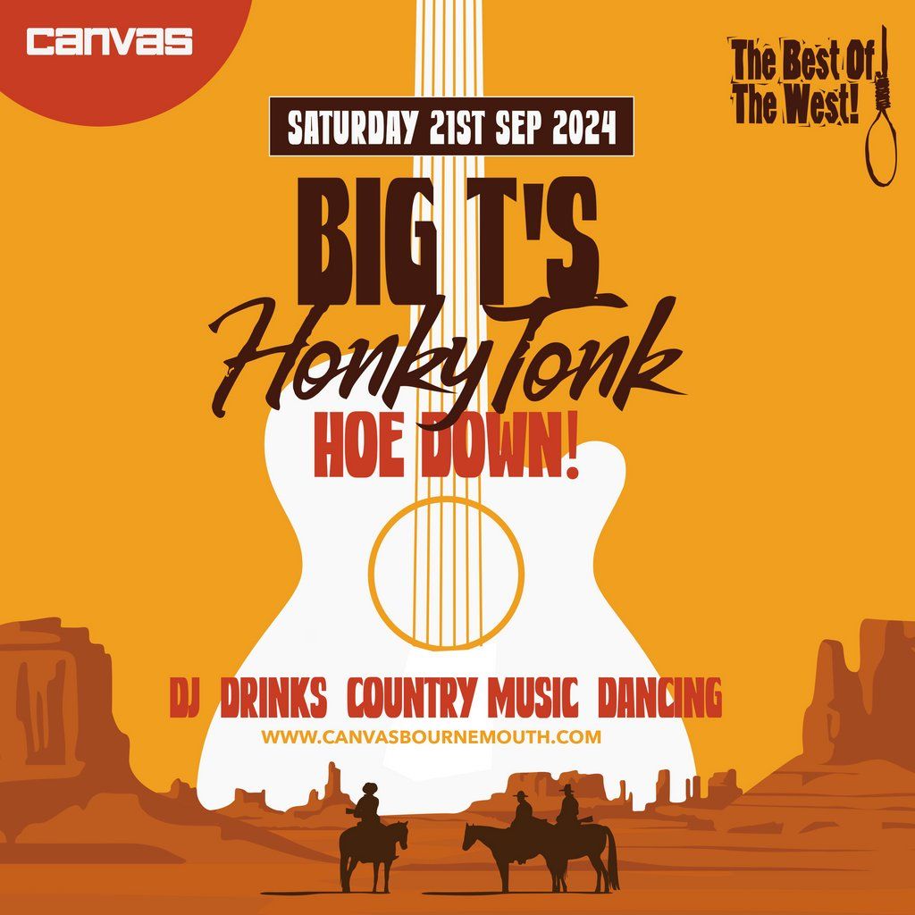 BIG T's Honky Tonk Hoe Down w\/ Special Guests