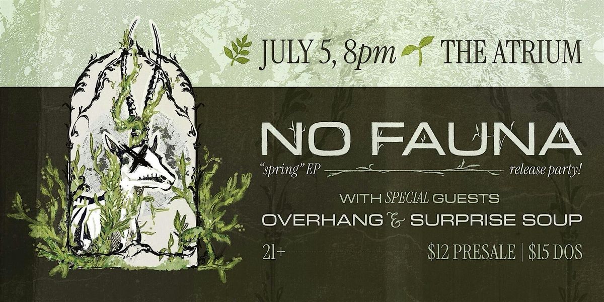 No Fauna "Spring" EP Release Party | with Overhang & Surprise Soup