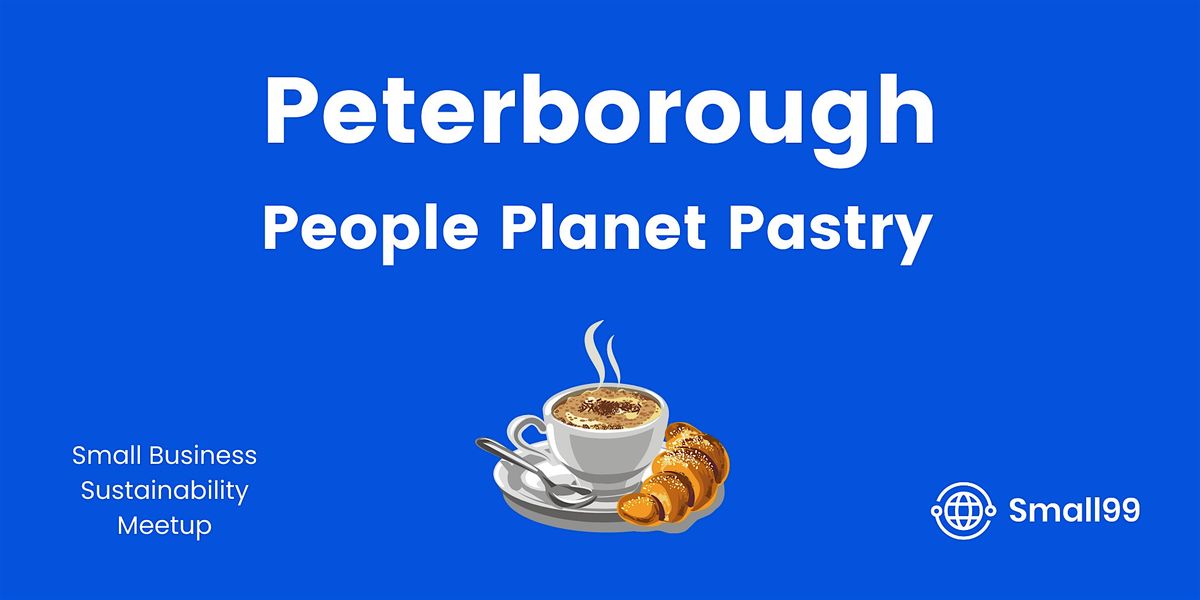 Peterborough - People, Planet, Pastry