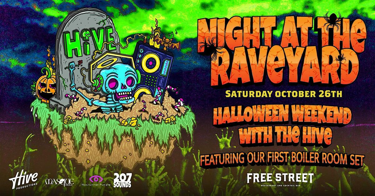 HIVE Presents: Night At The Raveyard - HALLOWEEN WEEKEND WITH THE HIVE