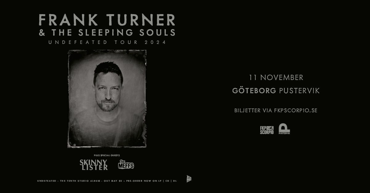 Frank Turner & The Sleeping Souls + special guests: Skinny Lister + The Meffs | G\u00f6teborg