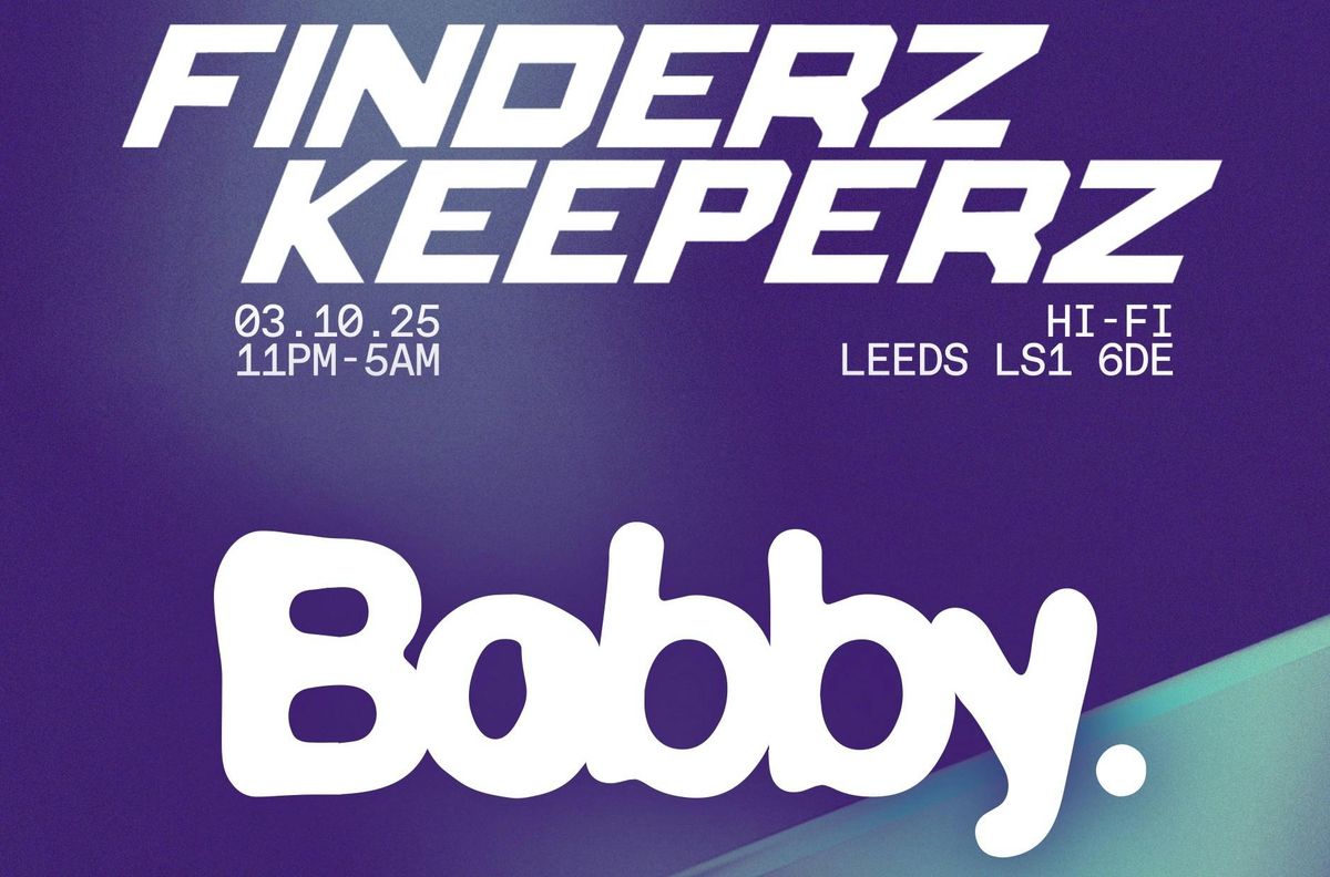 Finderz Keeperz Presents Bobby. at The Hifi Club