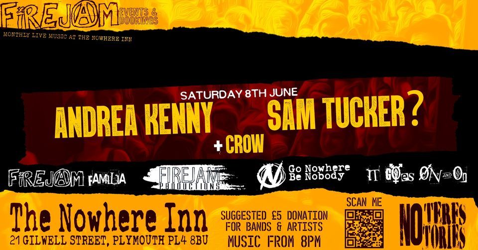 Firejam Presents: ANDREA KENNY, SAM TUCKER? + CROW | Sat 8th June - The Nowhere Inn, Plymouth