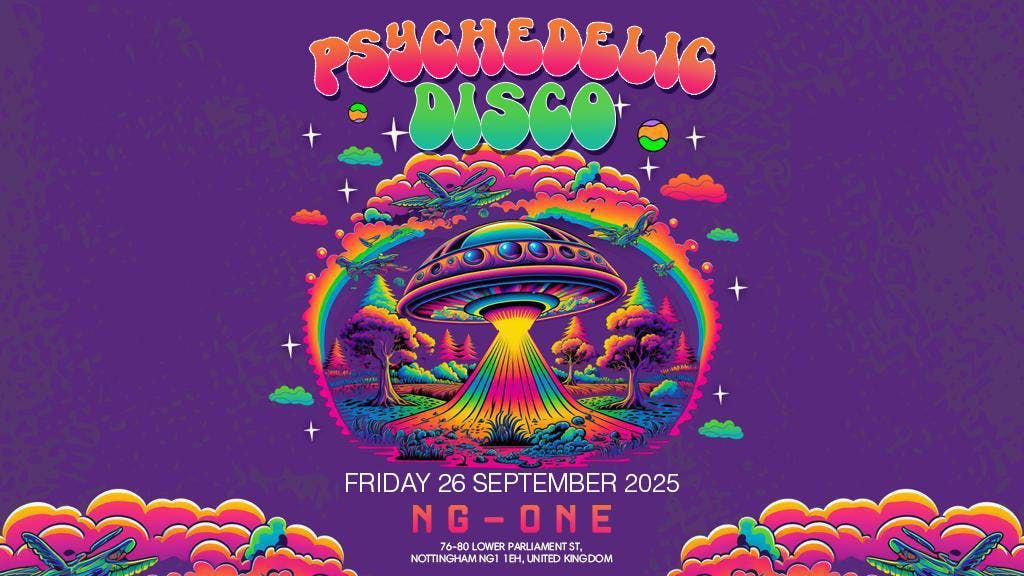 \ud83c\udf08 The Freshers Psychedelic Disco - Nottingham [\u00a33 TICKETS NOW ON SALE]