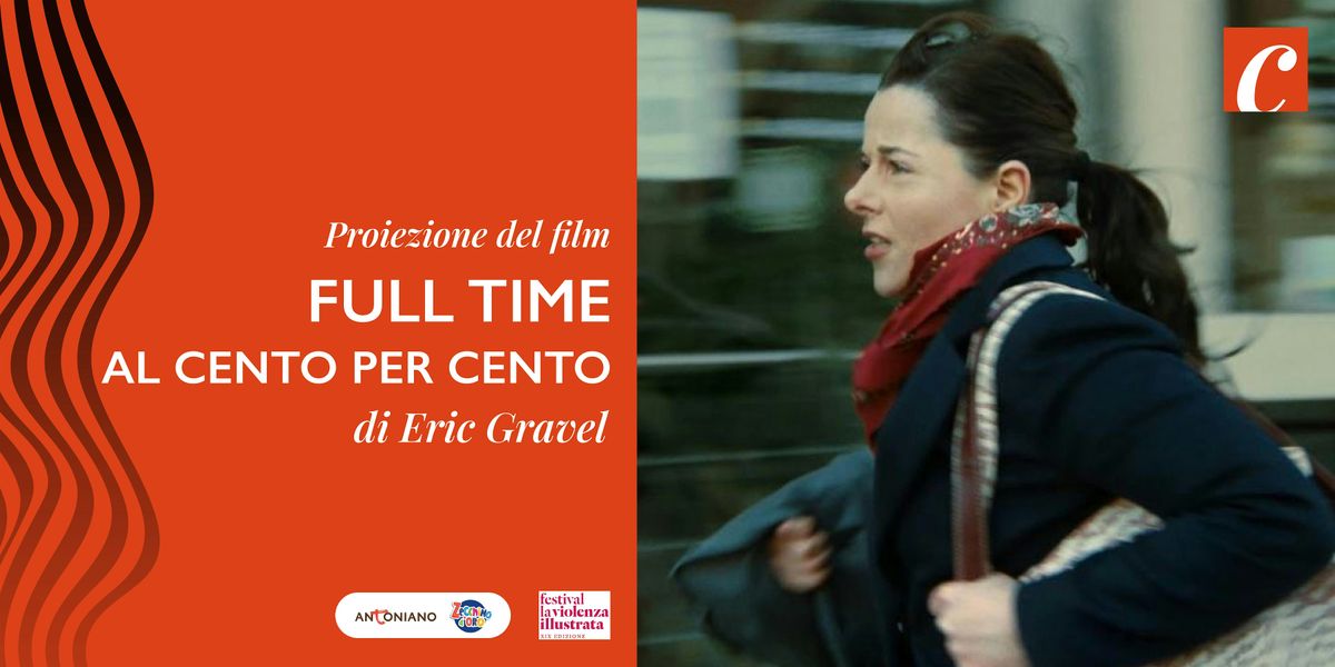 Proiezione del film "Full Time - Al cento per cento" di Eric Gravel (2021)