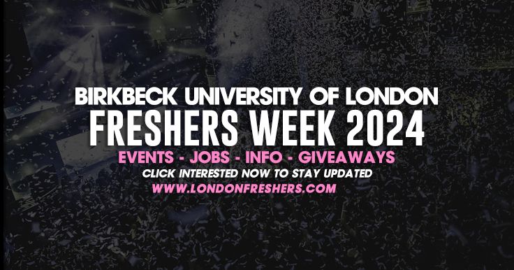 Birkbeck, University of London Freshers Week 2024 - Guide Out Now!