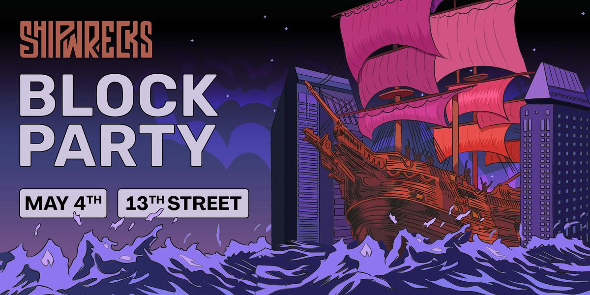 Shipwrecks Music Festival: Block Party