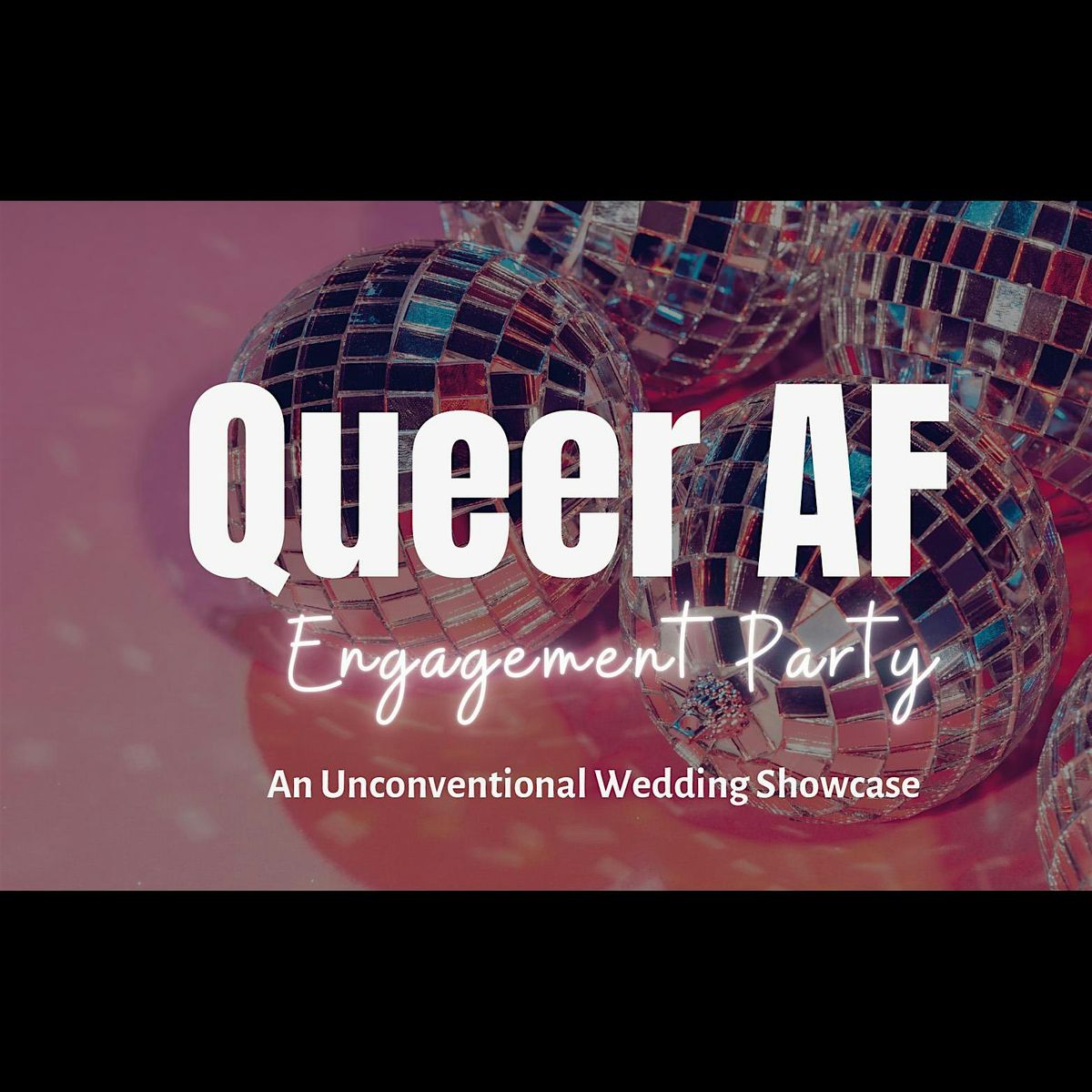 Queer AF Engagement Party: An Unconventional Wedding Showcase