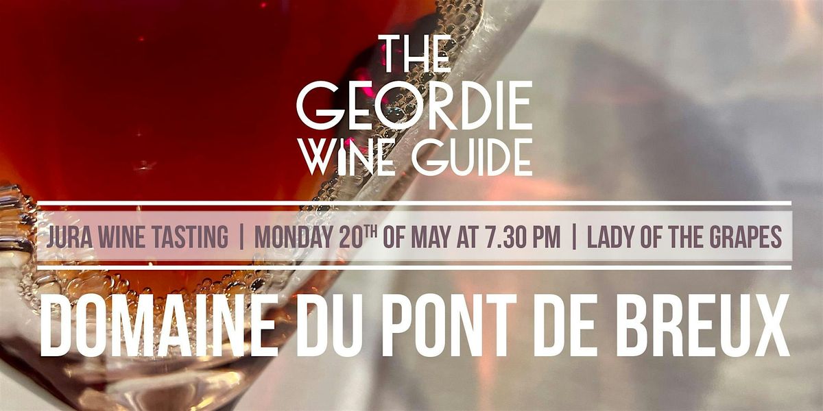 Jura Wine Tasting - Domaine du Pont de Breux