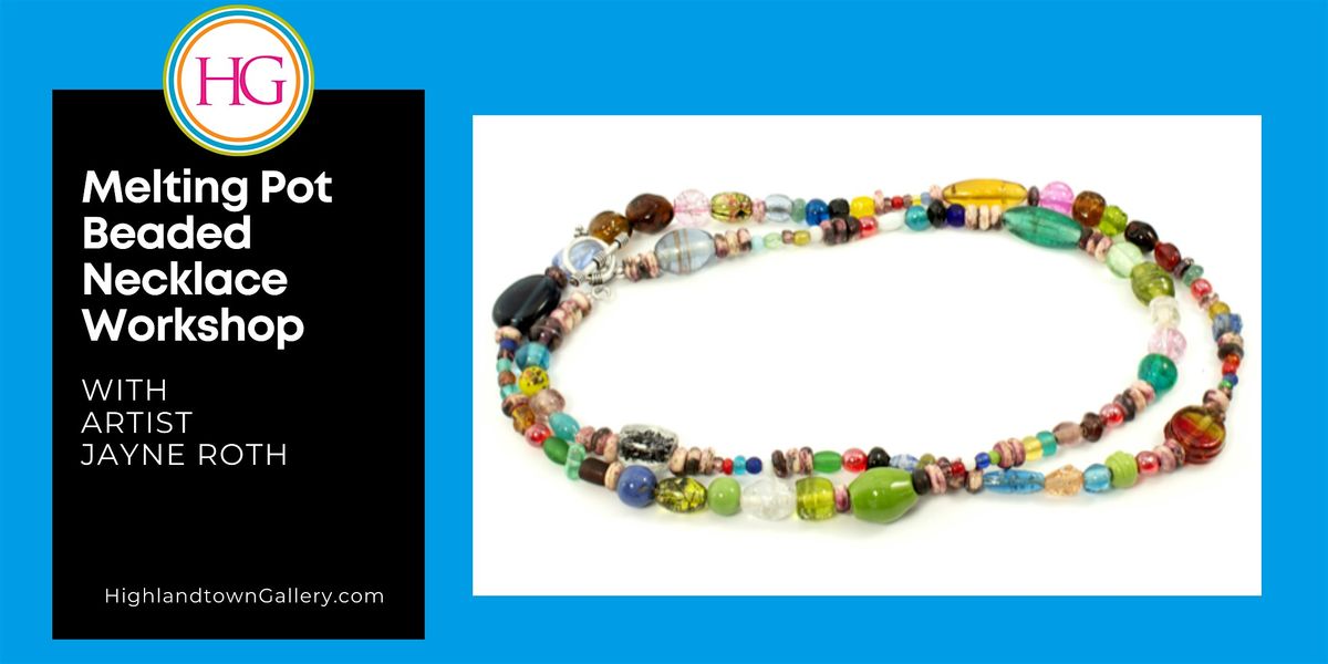 Melting Pot Beaded Necklace Workshop with Jayne Roth