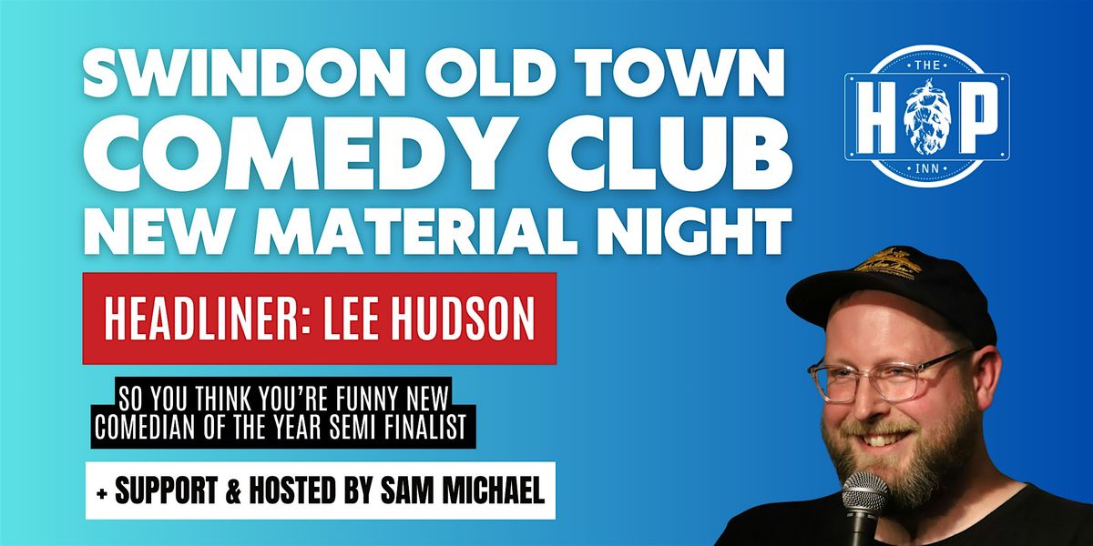 Swindon Old Town Comedy Club at The Hop Inn with: Lee Hudson