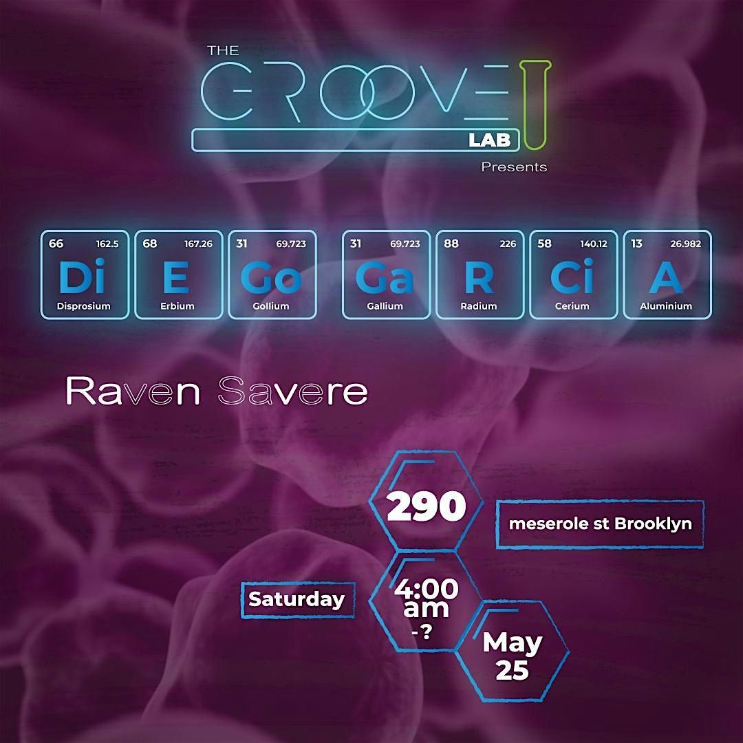 The Groove Lab  Saturday Morning | Diego Garcia | Raven Savere