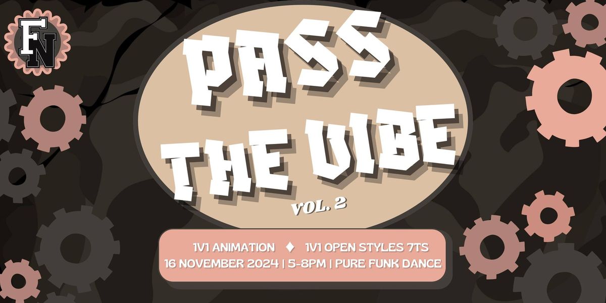 Pass the Vibe Vol. 2: Animation & Open Styles