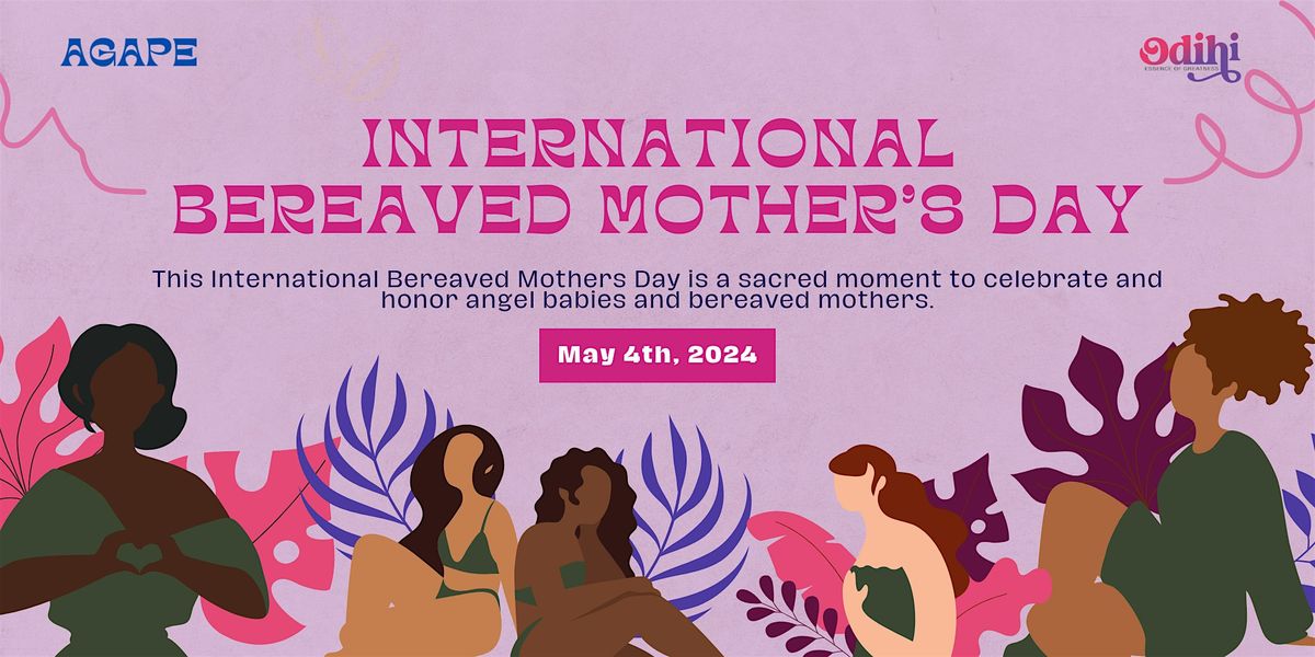 Remembering and Honoring: International Bereaved Mothers Day