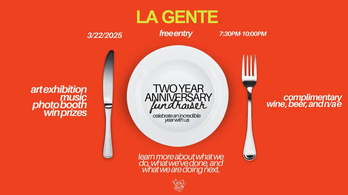 La Gente Two Year Anniversary Fundraiser