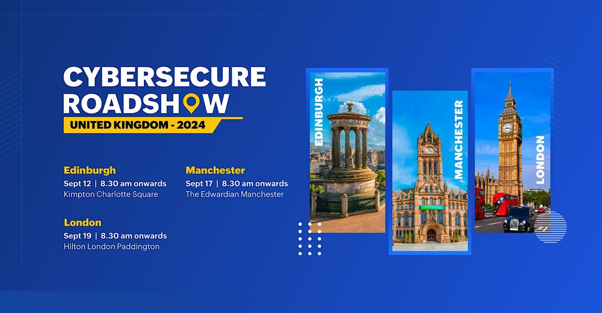 Cyber secure roadshow - Manchester, UK