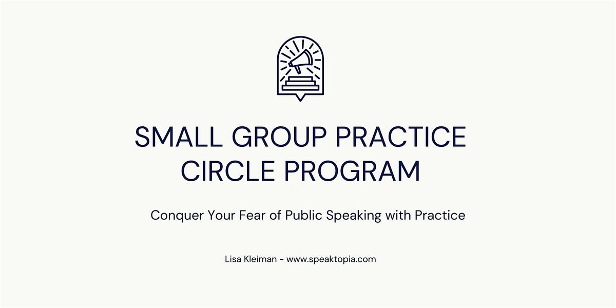 Complimentary Small Group Public Speaking Practice Circle Workshop