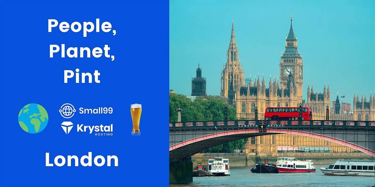 London - People, Planet, Pint: Sustainability Meetup