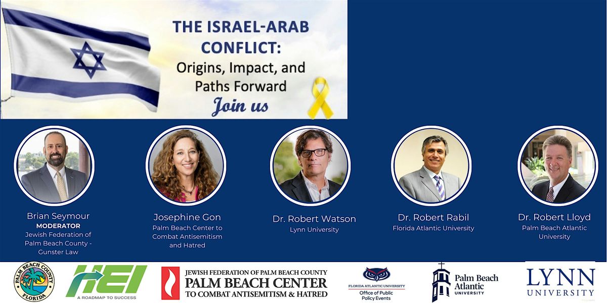 The Israel - Arab Conflict: Origins, Impact and Paths Forward