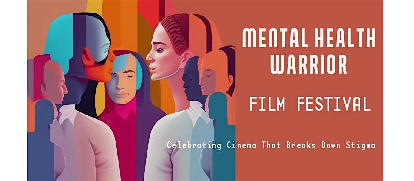 Mental Health Warrior Film Festival