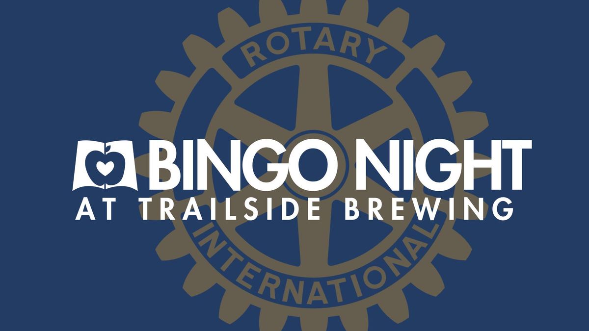 Rotary BINGO at Trailside Brewing!