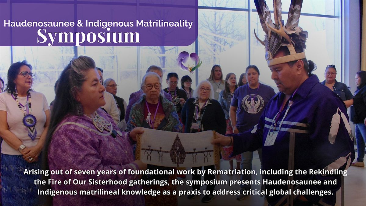 Haudenosaunee & Indigenous Matrilineal Symposium