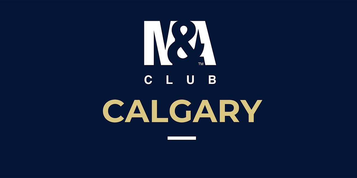 M&A Club Calgary Meeting: October 30, 2024