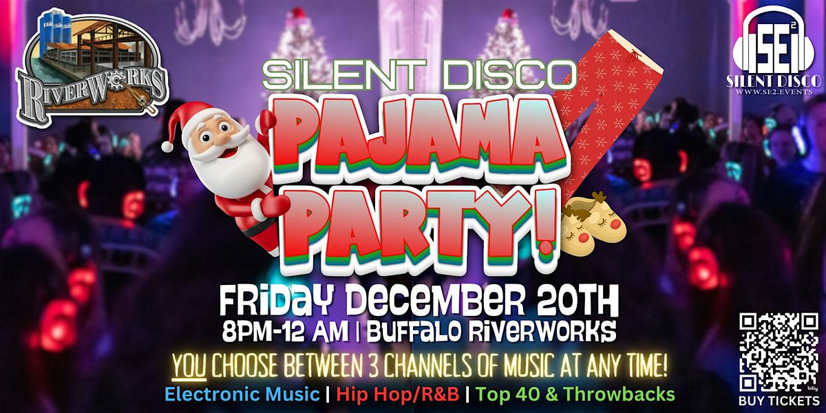 Silent Disco Pajama Party at Buffalo RiverWorks! - 12\/20\/24